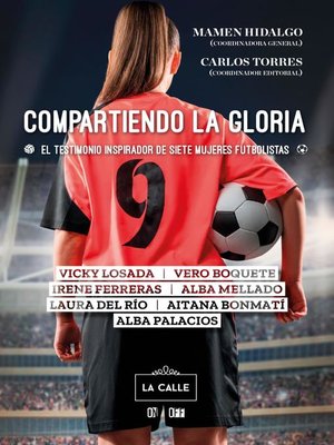 cover image of Compartiendo la gloria. El testimonio inspirador de siete mujeres futbolistas